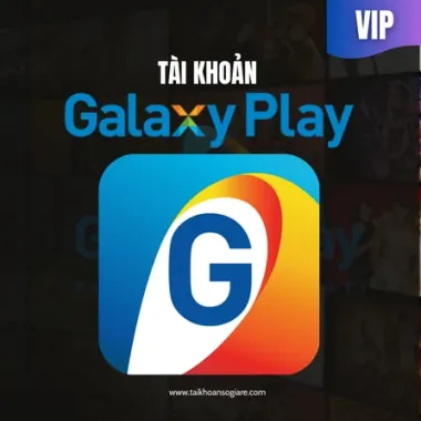Tài Khoản Galaxy Play Giá Tốt – Xem phim Việt & quốc tế chất lượng cao