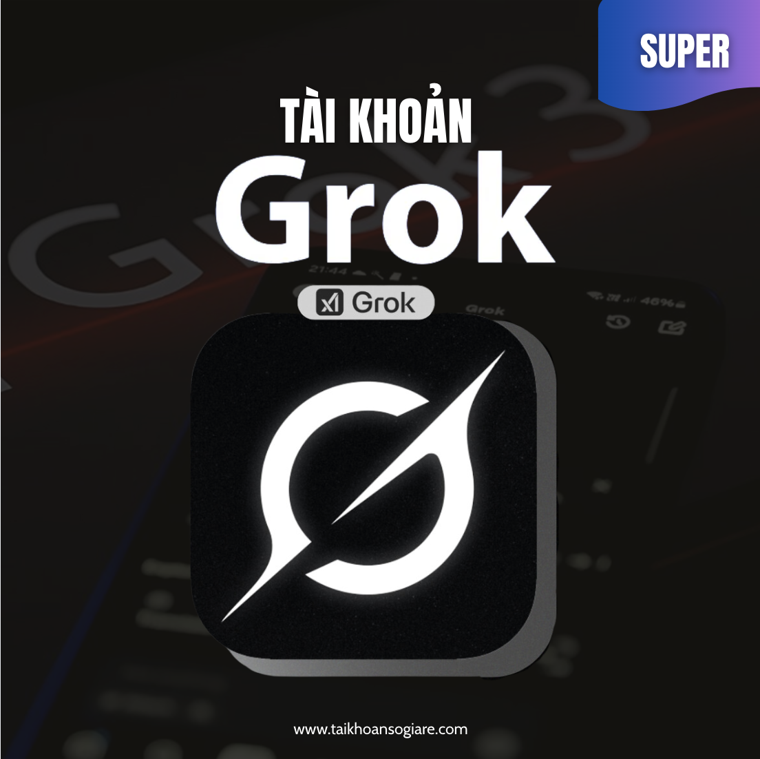 Tài Khoản Super Grok Giá Rẻ