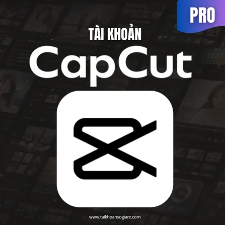 Tài Khoản CapCut Pro 12 Tháng Giá Rẻ 